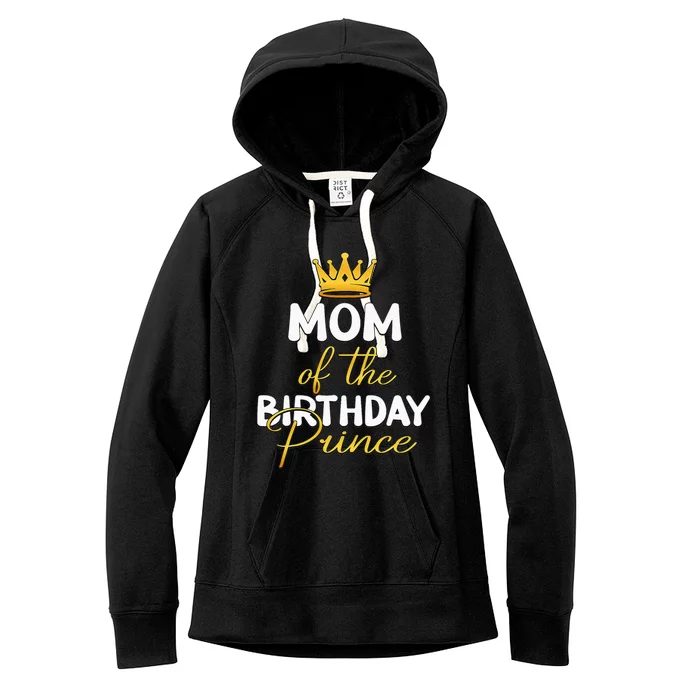 Mom Of The Birthday Prince Bday Party Idea For Him Women's Fleece Hoodie