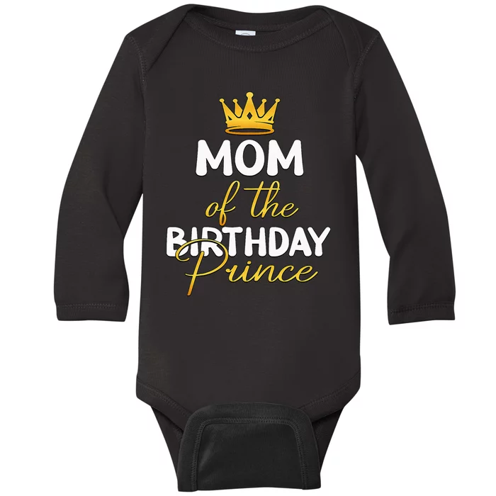 Mom Of The Birthday Prince Bday Party Idea For Him Baby Long Sleeve Bodysuit