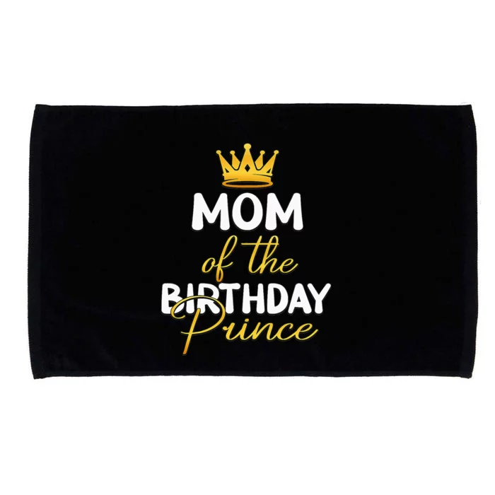 Mom Of The Birthday Prince Bday Party Idea For Him Microfiber Hand Towel