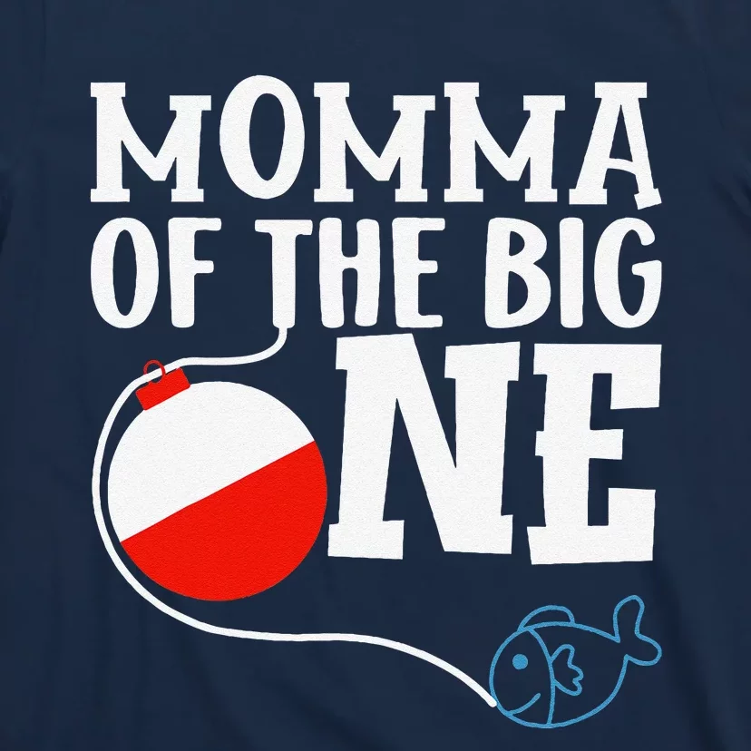 Momma Of The Big One Fishing Boy First Birthday Ofishally T-Shirt