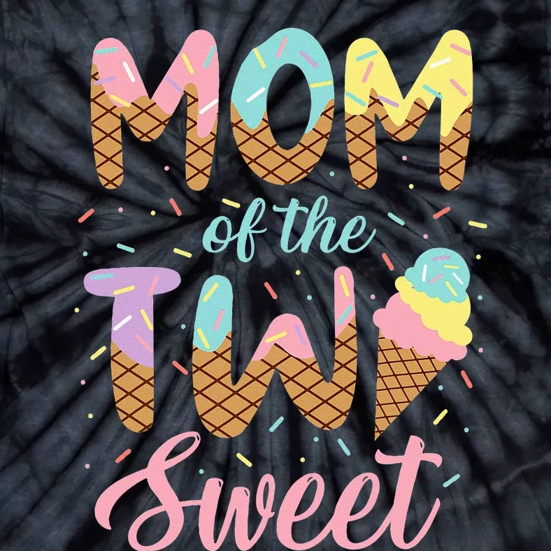 Mom Of The Two Sweet Birthday Girl Ice Cream Lovers 2nd Tie-Dye T-Shirt