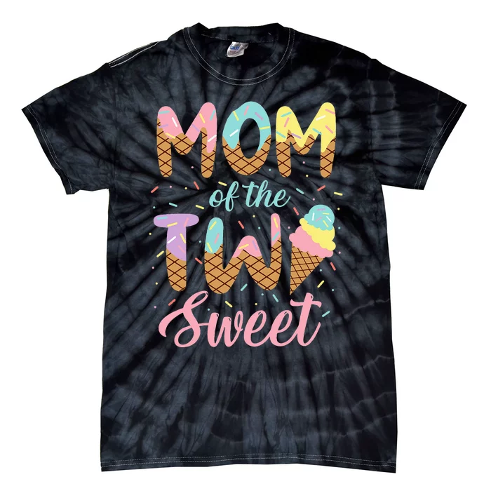 Mom Of The Two Sweet Birthday Girl Ice Cream Lovers 2nd Tie-Dye T-Shirt