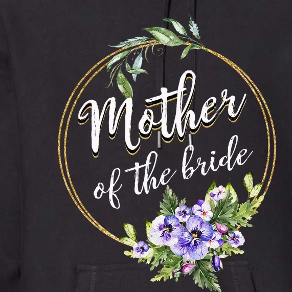 Mother Of The Bride Wedding Bridal Shower Mom Matching Premium Hoodie