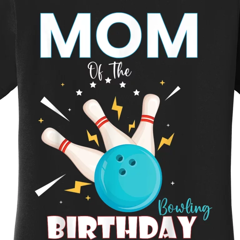 Mom Of The Birthday Bowler, Bowling Party Family Women's T-Shirt