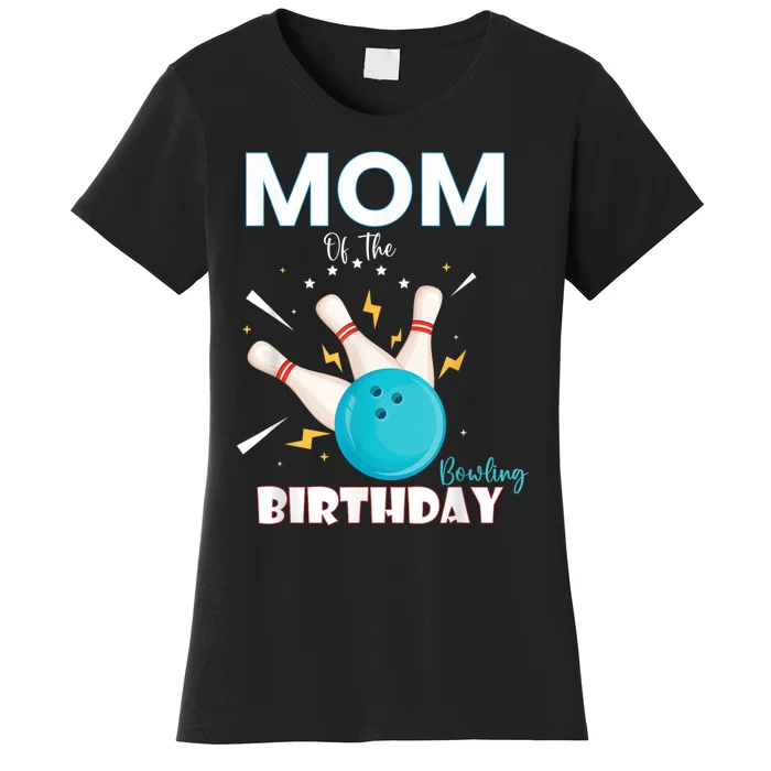 Mom Of The Birthday Bowler, Bowling Party Family Women's T-Shirt