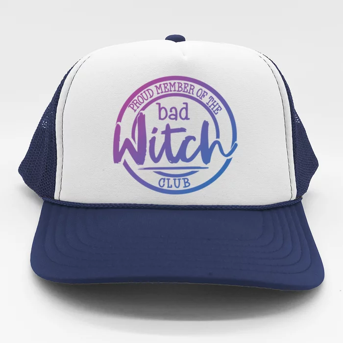 Member Of The Bad Witch Club Cool Gift Trucker Hat