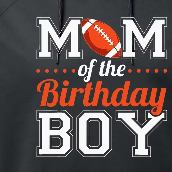 Mom Of The Birthday Boy Football Performance Fleece Hoodie