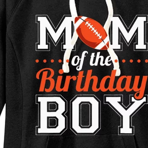 Mom Of The Birthday Boy Football Women's Fleece Hoodie