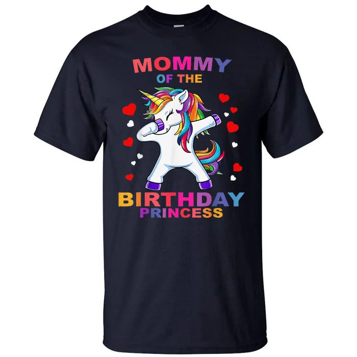 Mommy Of The Birthday Princess Unicorn T Outfit Tall T-Shirt