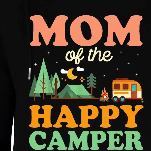 Mom Of The Happy Camper Women 1st Bday Camping Trip Womens Funnel Neck Pullover Hood