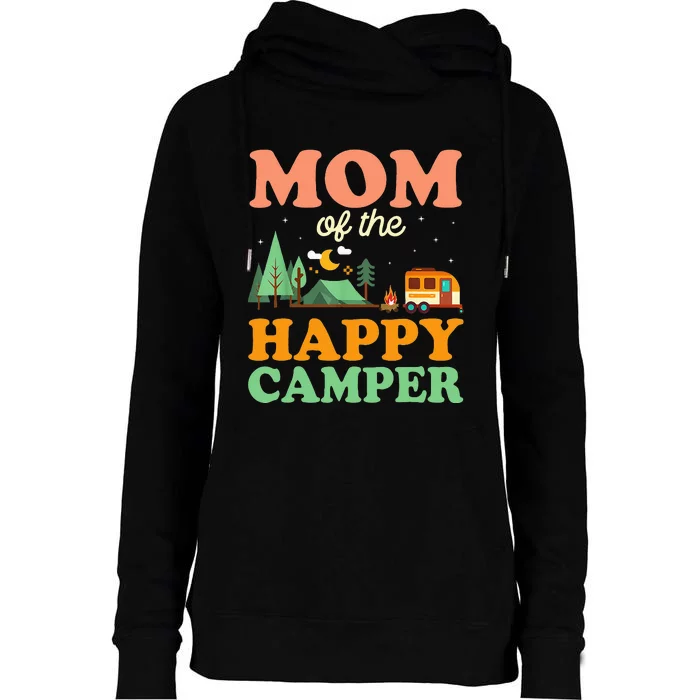 Mom Of The Happy Camper Women 1st Bday Camping Trip Womens Funnel Neck Pullover Hood