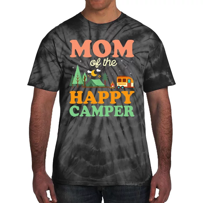 Mom Of The Happy Camper Women 1st Bday Camping Trip Tie-Dye T-Shirt