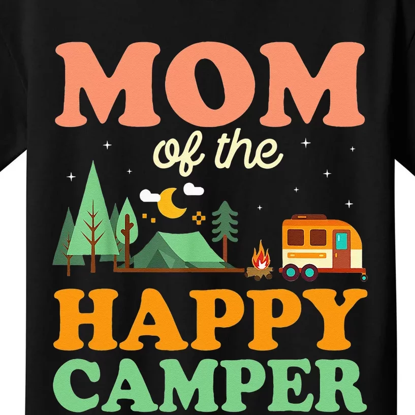 Mom Of The Happy Camper Women 1st Bday Camping Trip Kids T-Shirt