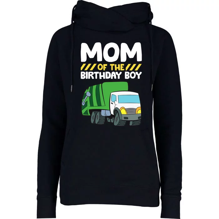 Mom Of The Birthday Boy Garbage Truck Birthday Party Womens Funnel Neck Pullover Hood