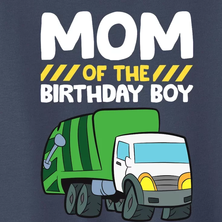 Mom Of The Birthday Boy Garbage Truck Birthday Party Toddler T-Shirt