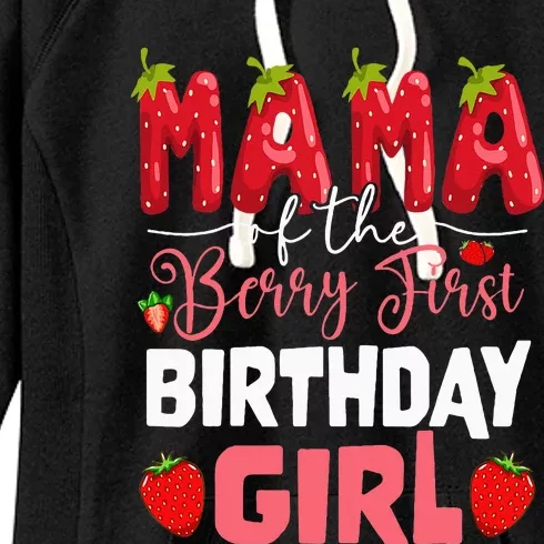 Mama Of The Berry First Birthday Of Girl Strawberry Mom Women's Fleece Hoodie