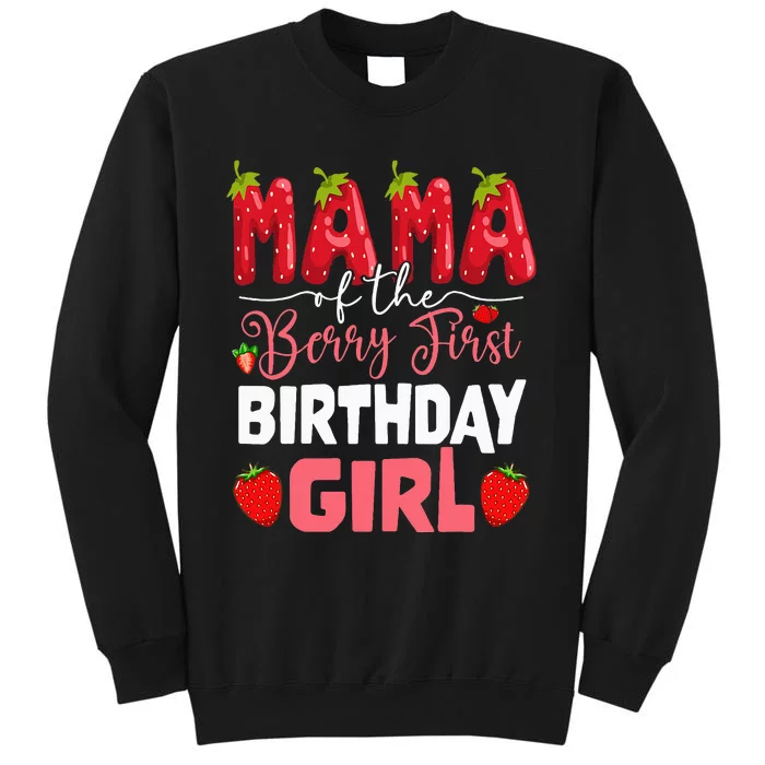 Mama Of The Berry First Birthday Of Girl Strawberry Mom Tall Sweatshirt