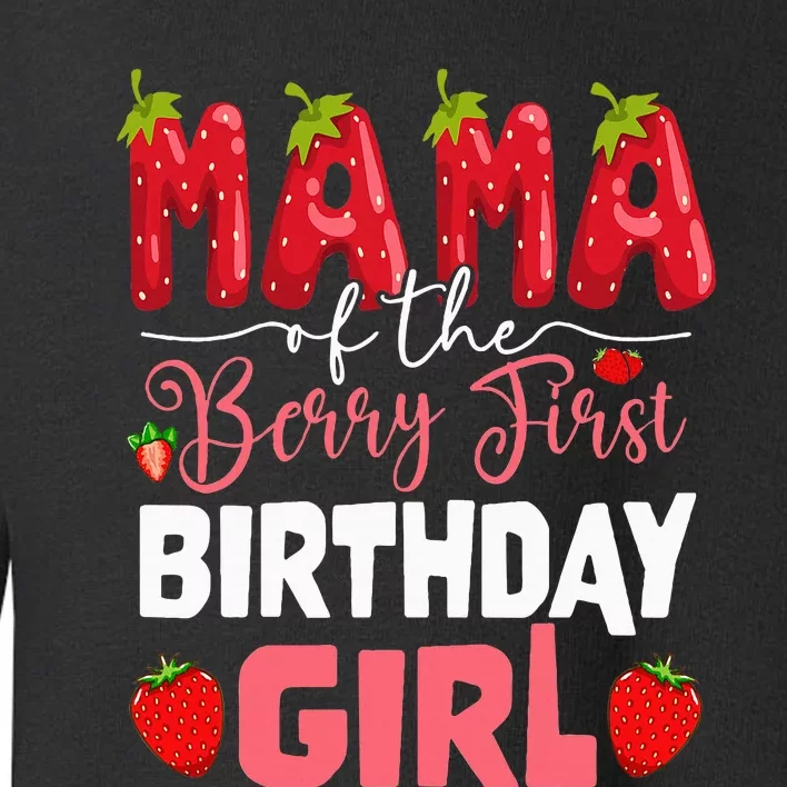 Mama Of The Berry First Birthday Of Girl Strawberry Mom Toddler Sweatshirt