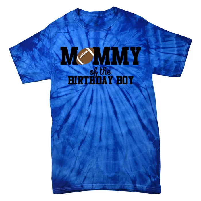 Mommy Of The Birthday Football Lover First Birthday Gift Tie-Dye T-Shirt