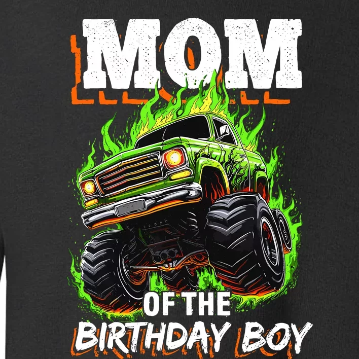 Mom Of The Birthday Boy Monster Truck Birthday Novelty Toddler Sweatshirt