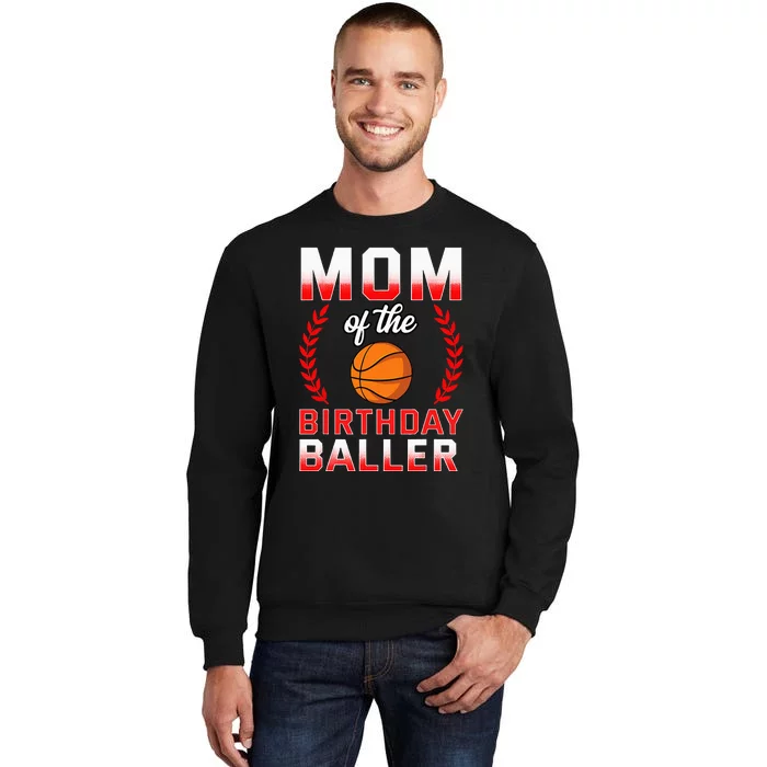 Mom Of The Birthday Boy Basketball Bday Celebration Tall Sweatshirt