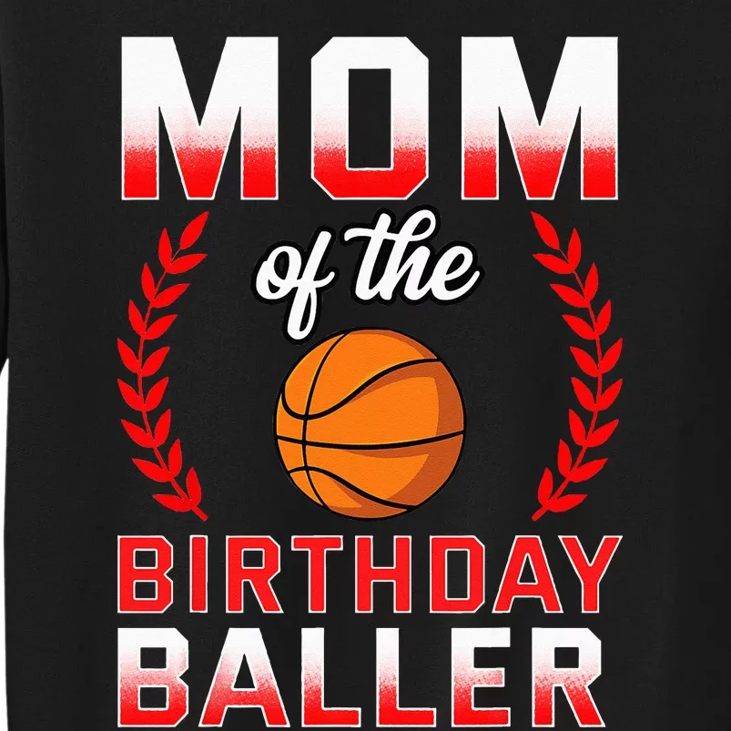 Mom Of The Birthday Boy Basketball Bday Celebration Tall Sweatshirt