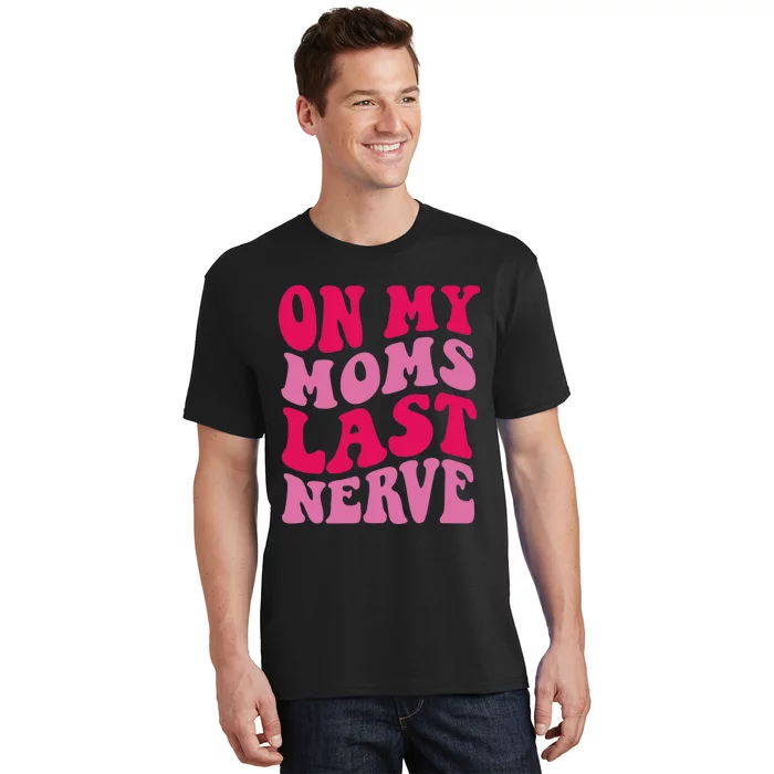 Mommy Of The Birthday Girl Unicorn Flossing MomOn My Mom's Last Nerve T-Shirt