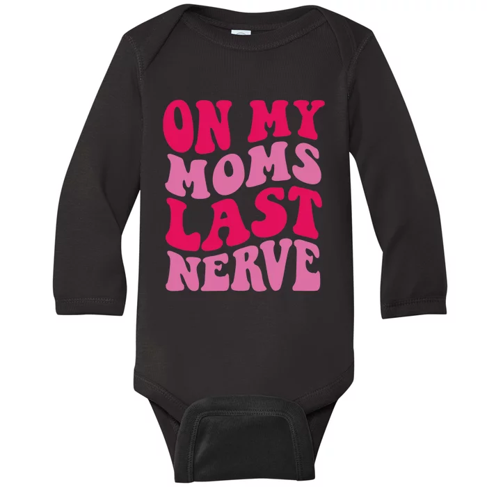 Mommy Of The Birthday Girl Unicorn Flossing MomOn My Mom's Last Nerve Baby Long Sleeve Bodysuit