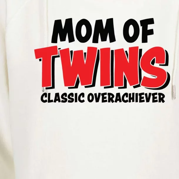 Mom Of Twins Classic Overachiever Womens Funnel Neck Pullover Hood