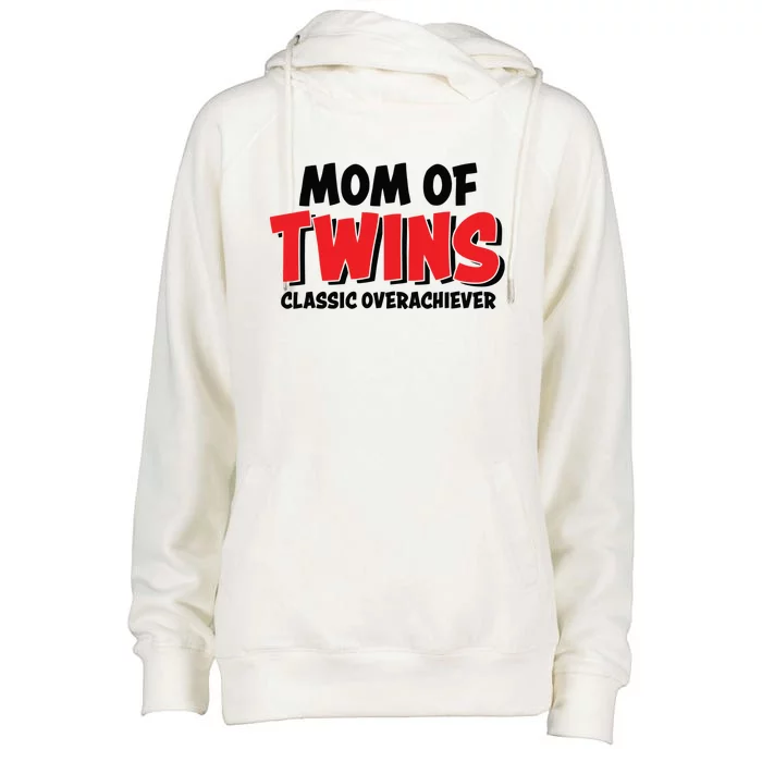 Mom Of Twins Classic Overachiever Womens Funnel Neck Pullover Hood