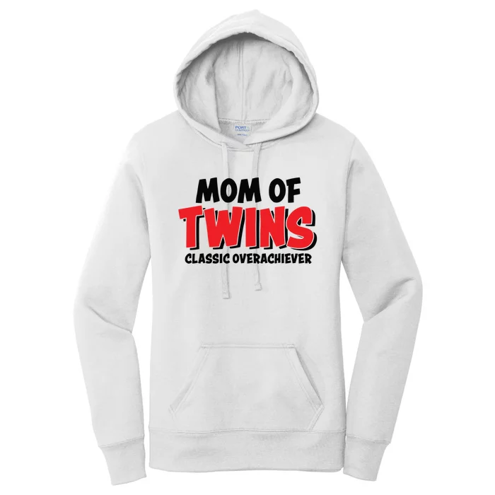 Mom Of Twins Classic Overachiever Women's Pullover Hoodie