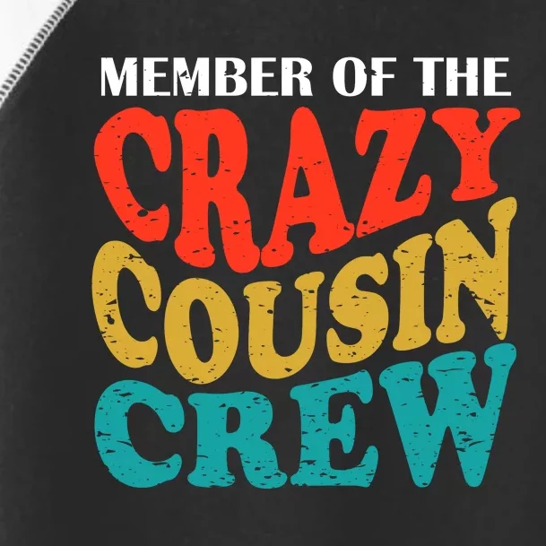 Member Of The Crazy Cousin Crew Toddler Fine Jersey T-Shirt