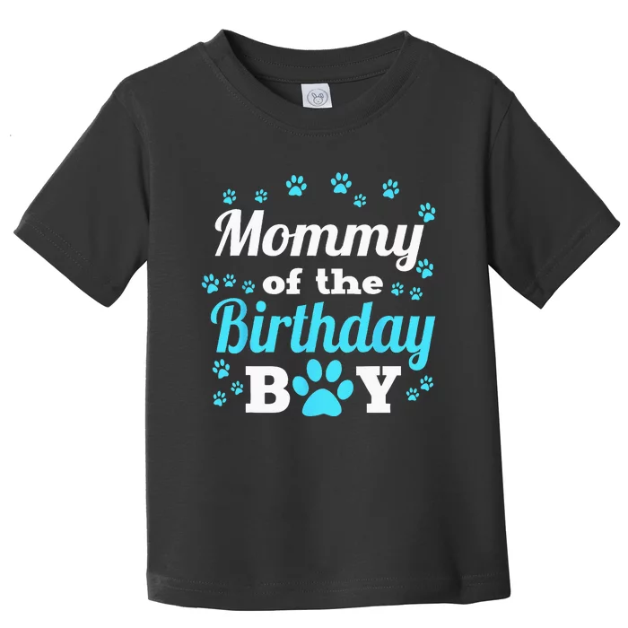 Mommy Of The Birthday Boy Dog Paw Bday Party Celebration Toddler T-Shirt