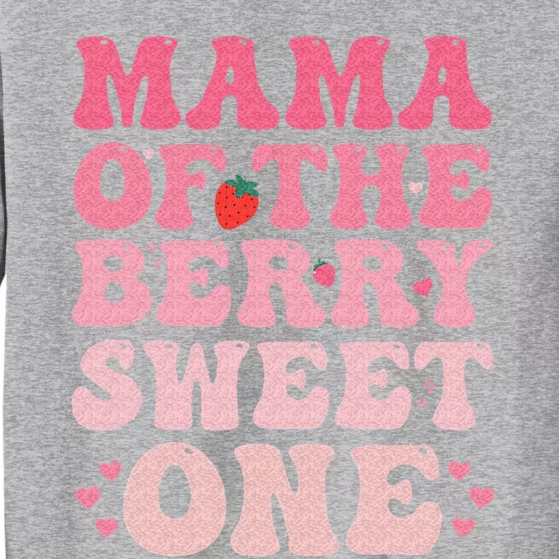 Mama Of The Berry Sweet Birthday Gifts Girl Sweet Strawberry Tall Sweatshirt