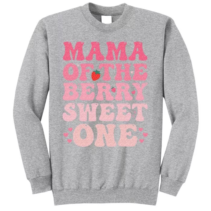 Mama Of The Berry Sweet Birthday Gifts Girl Sweet Strawberry Tall Sweatshirt