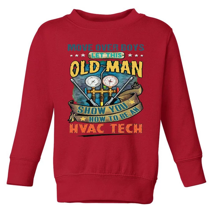 Move Overlet This Old Man Show You How To Be An Hvac Toddler Sweatshirt