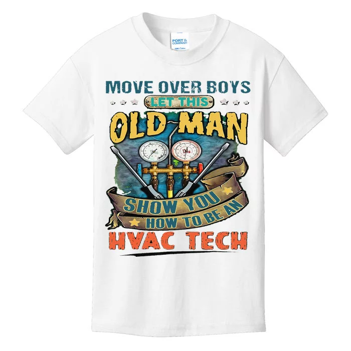 Move Overlet This Old Man Show You How To Be An Hvac Kids T-Shirt