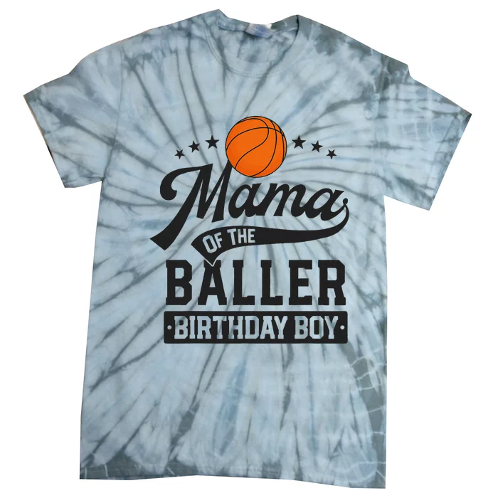 Mama Of The Baller Birthday Mom Basketball Themed Party Tie-Dye T-Shirt