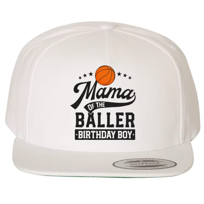 Mama Of The Baller Birthday Mom Basketball Themed Party Wool Snapback Cap