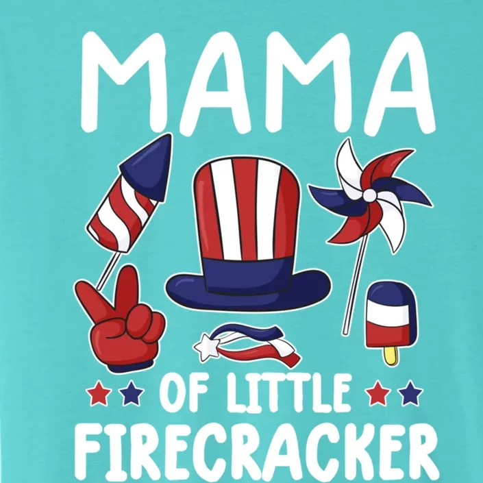 Mama Of The Little Firecracker Gift Funny 4th Of July Mommy Gift ChromaSoft Performance T-Shirt