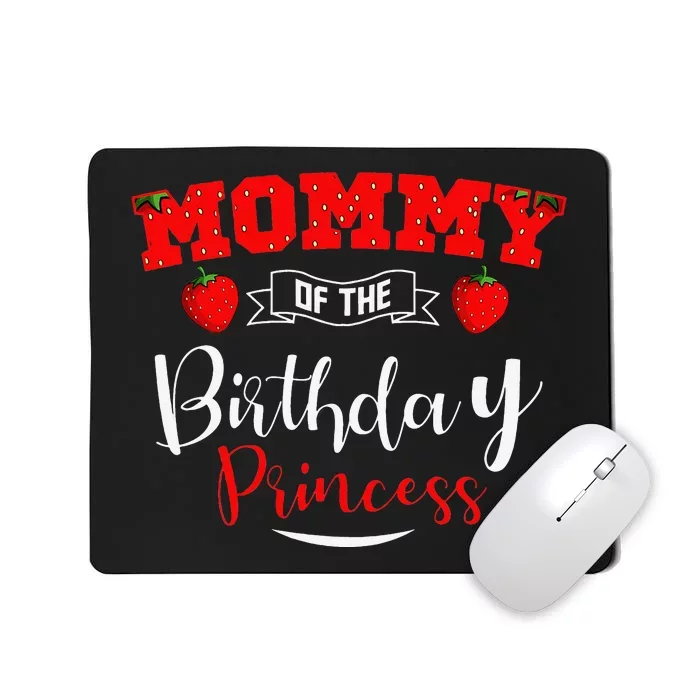 Mommy Of The Birthday Princess Strawberry Theme Bday Party Mousepad