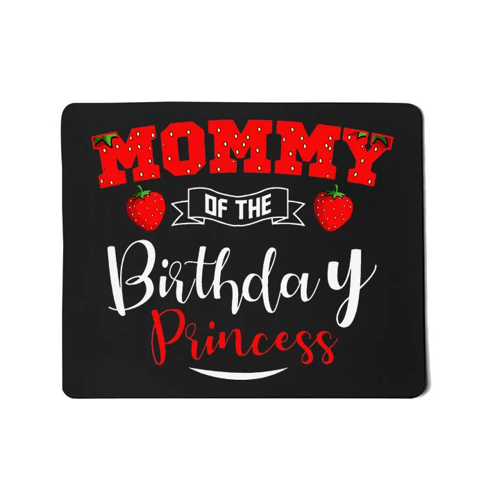 Mommy Of The Birthday Princess Strawberry Theme Bday Party Mousepad