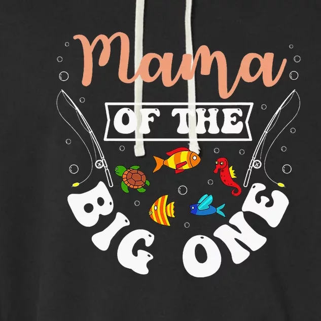 Mama Of The Big One Fishing Birthday Party Bday Garment-Dyed Fleece Hoodie