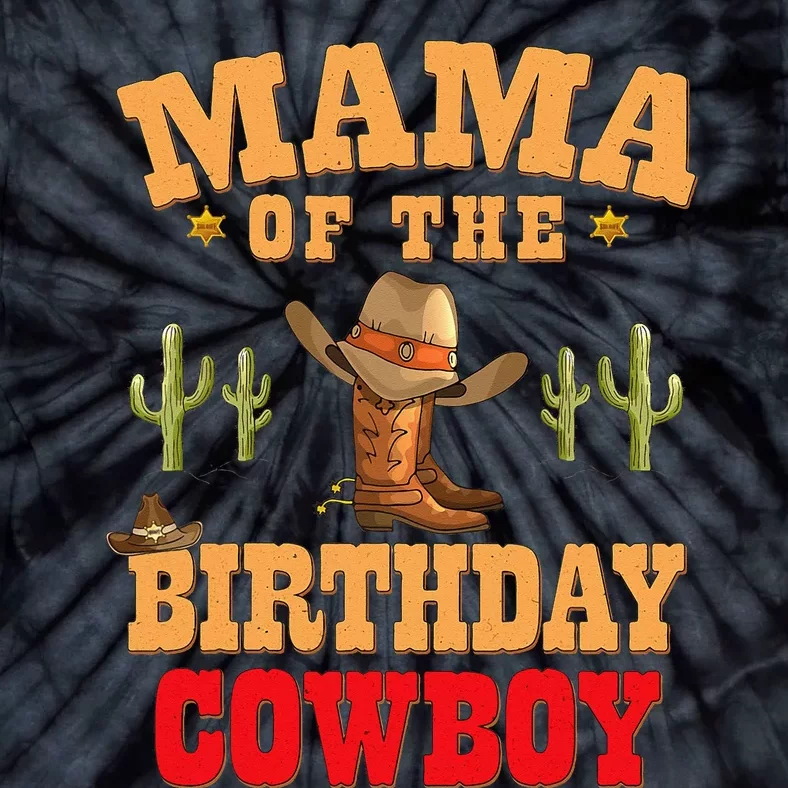 Mama Of The Birthday Cowboy Themed Birthday Tie-Dye T-Shirt