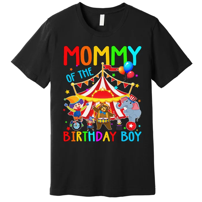 Mommy Of The Birthday Carnival Circus Themed Family Bday Premium T-Shirt