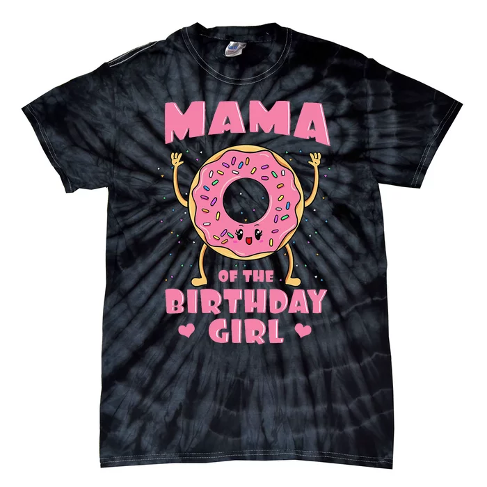 Mama Of The Birthday Girl Pink Donut Bday Party Mother Tie-Dye T-Shirt