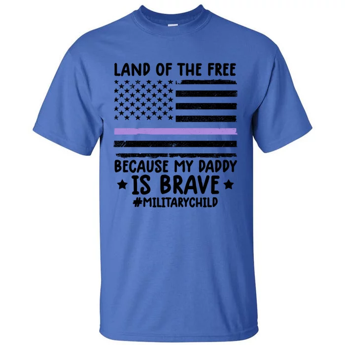 Month Of The Military Land Of Free Because My Daddy Is Brave Gift Tall T-Shirt