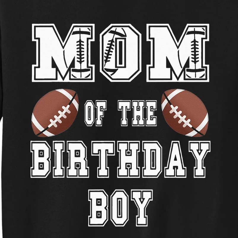 Mom Of The Birthday Boy Football Lover Family Birthday Sweatshirt