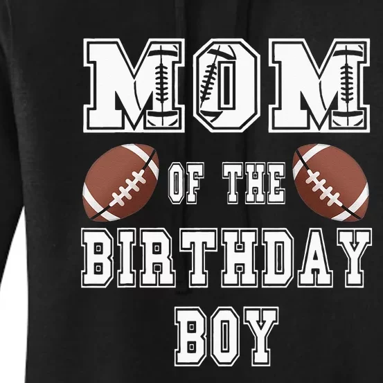 Mom Of The Birthday Boy Football Lover Family Birthday Women's Pullover Hoodie