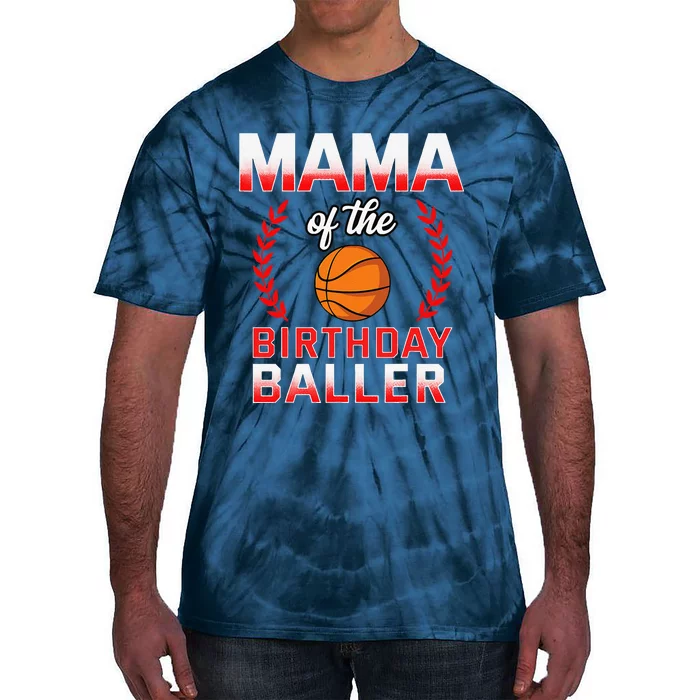 Mama Of The Birthday Bboy Basketball Bday Celebration Tie-Dye T-Shirt